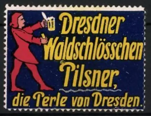 Reklamemarke Dresden, Dresdner Waldschlösschen Pilsner, Bierträger mit Krug