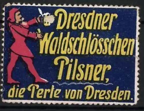 Reklamemarke Dresden, Dresdner Waldschlösschen Pilsner, Biertrinker mit Krug
