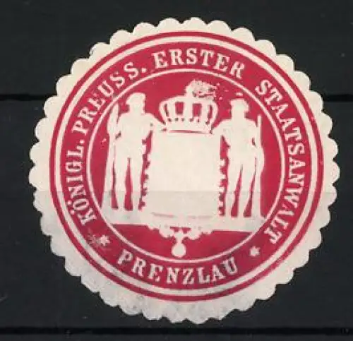 Reklamemarke Prenzlau, Königl. Preuss. Erster Staatsanwalt, Wappen mit Krone und Figuren