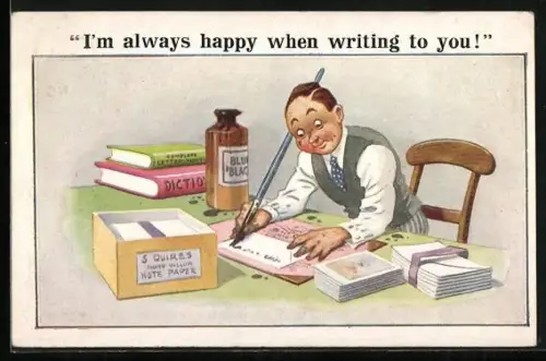 Künstler-AK Mann schreibt mit einem riesigen Pinsel einen Brief, I`m always happy when writing to you