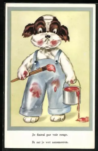 AK vermenschlichte Tiere, Hund in Latzhose mit Farbeimer und Pinsel, Je finirai par voir rouge