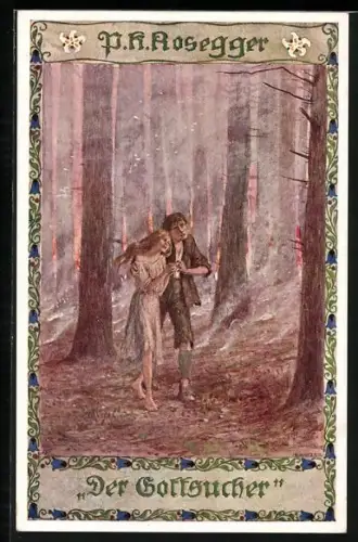 Künstler-AK Ernst Kutzer: P. Rosegger, Der Gottsucher, Pärchen im Wald