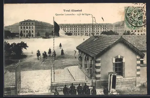 AK Toul, Quartier Lamarche, 153e de Ligne avec soldats à cheval