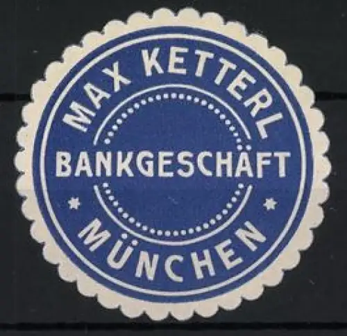Reklamemarke München, Max Ketterl Bankgeschäft