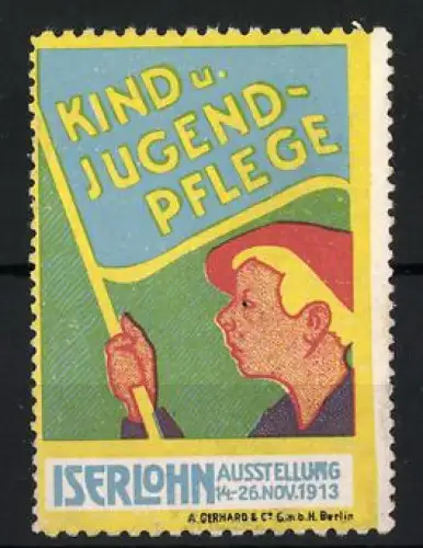 Reklamemarke Iserlohn, Kind- u. Jugendpflege, Kind mit Fahne, 1913, A. Gerhard & Co. Berlin
