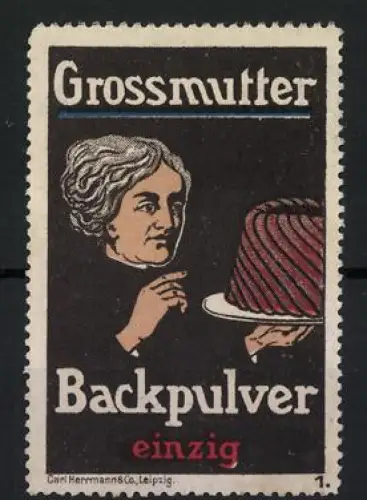 Reklamemarke Leipzig, Grossmutter Backpulver, Frau mit Kuchen