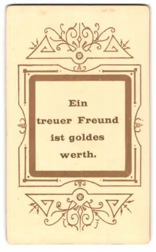 Fotografie unbekannter Fotograf und Ort, Sinnspruch: Ein treuer Freund ist goldes werth im Passepartout