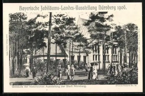 AK Nürnberg, Bayer. Jubiläums-Landes-Ausstellung 1906, Gebäude d. historischen Ausstellung d. Stadt Nürnberg