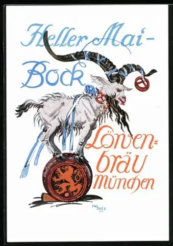 Künstler-AK sign. Diez: München, Löwenbräu, Keller-Mai-Bock, Brauerei-Werbung, Ziegenbock balanciert auf einem Bierfass