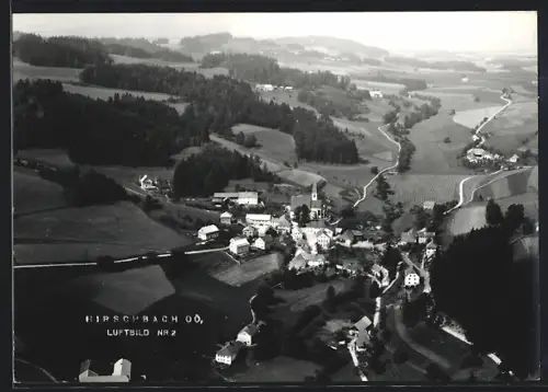 AK Hirschbach /O.-Ö., Gesamtansicht mit Umgebung vom Flugzeug aus