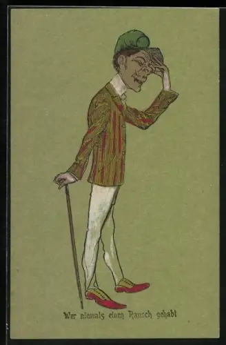 AK Student mit Mütze und Gehstock, Wer niemals einen Rausch gehabt