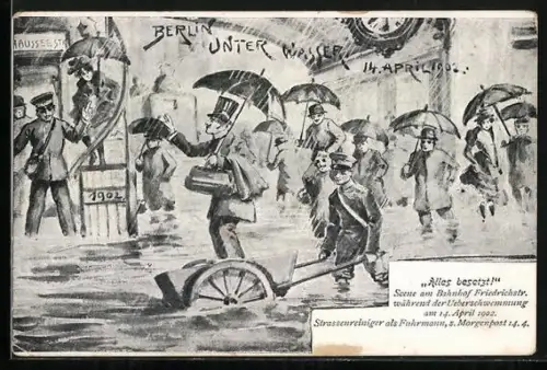 AK Berlin, Strassenreiniger und Passanten im Hochwasser 1902 am Bahnhof Friedrichstrasse