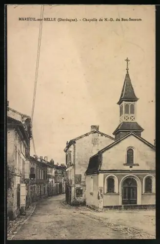 AK Mareuil-sur-Belle /Dordogne, Chapelle de N.-D. du Bon-Secours et rue pittoresque