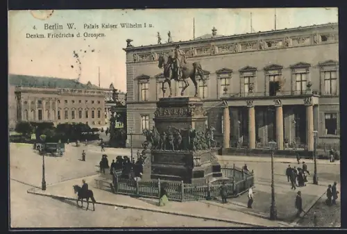 AK Berlin, Palais Kaiser Wilhelm I., Denkmal Friedrichs des Grossen
