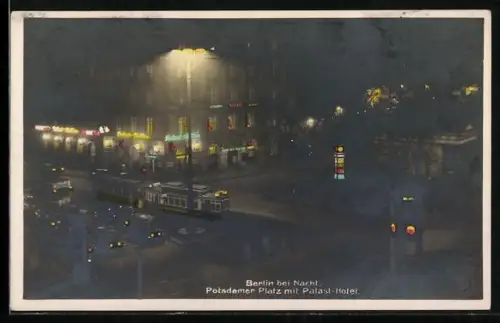 AK Berlin-Tiergarten, Potsdamer Platz bei Nacht, Palast-Hotel