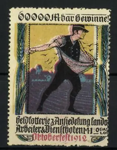 Reklamemarke München, Oktoberfest 1912, Geldlotterie zur Ansiedelung Landwirtschaftlicher Arbeiter, Bauer mit Saatgut