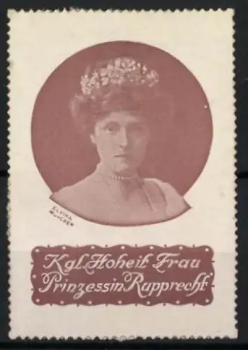 Reklamemarke Kgl. Hoheit Frau Prinzessin Rupprecht von Bayern
