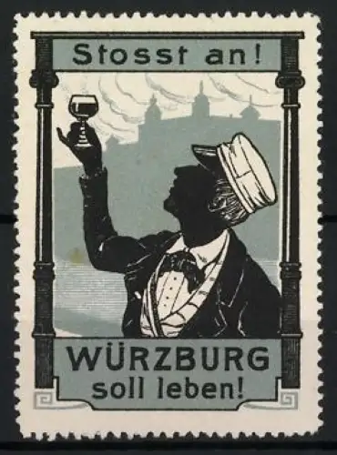 Reklamemarke Würzburg, Stosst an!, Silhouette mit Glas vor Festung Marienberg