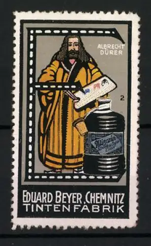 Reklamemarke Chemnitz, Eduard Beyer Tintenfabrik, Albrecht Dürer mit Tintenflasche