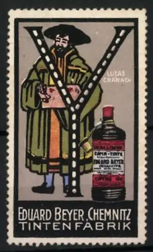 Reklamemarke Chemnitz, Eduard Beyer Tintenfabrik, Lucas Cranach Künstler