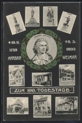 AK Portrait Friedrich Schiller zum 100. Todestage, Schillerdenkmäler in Weimar, Wien, Mannhein, Sterbehaus, Geburtshaus