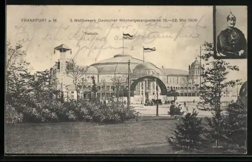 AK Frankfurt a. M., 3. Wettbewerb Deutscher Männergesangsvereine 1909, Fsethalle, Ausstellungshalle, Kaiser Wilhelm II.