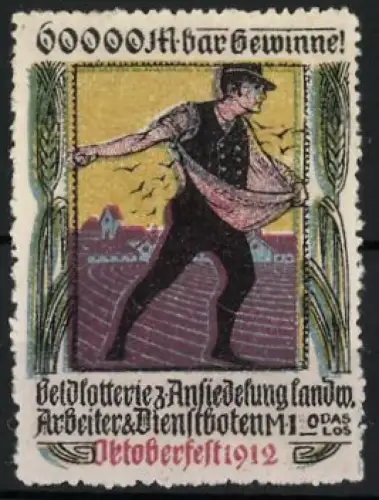 Reklamemarke Oktoberfest 1912, Geldlotterie Ansiedelung landw. Arbeiter, Sämann