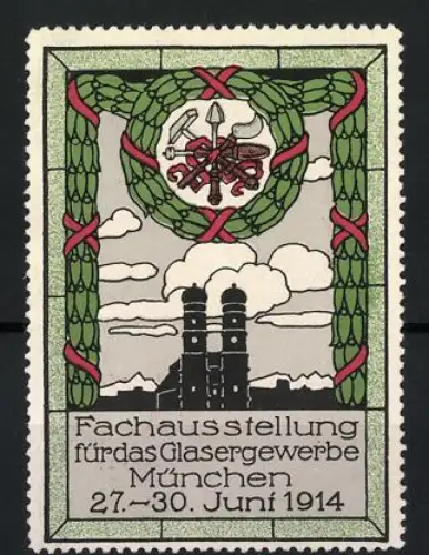 Reklamemarke München, Fachausstellung für das Glasergewerbe 1914, Frauenkirche und Kranz