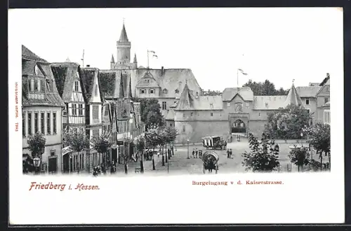 AK Friedberg / Hessen, Burgeingang v. d. Kaiserstrasse, Pferdefuhrwerke