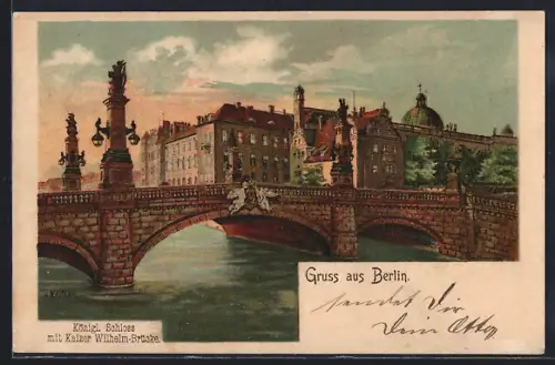 Lithographie Berlin, Königliches Schloss mit Kaiser Wilhelm-Brücke