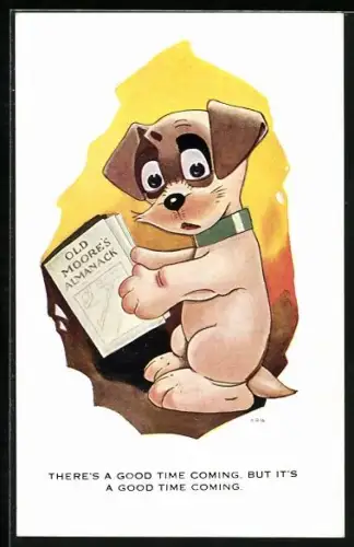 AK Hund erstaunt über Inhalt von Old Moore`s Almanack, There`s a good time coming