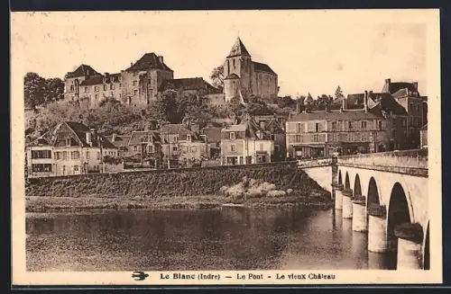 AK Le Blanc /Indre, Le Pont, Le vieux Château