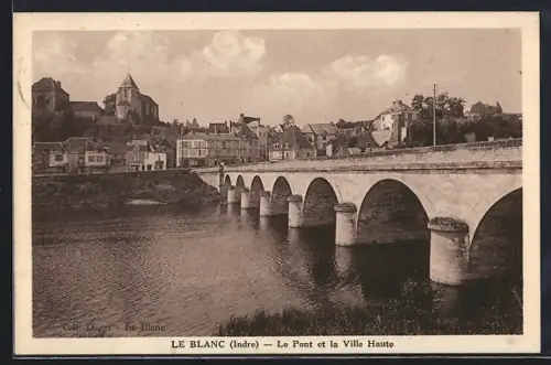 AK Le Blanc /Indre, Le Pont et la Ville Haute
