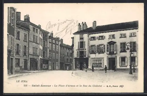 AK Saint-Amour, La Place d`Armes et la Rue du Châtelet