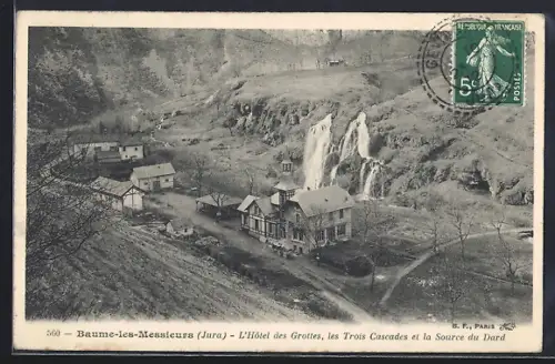 AK Baume-les-Messieurs /Jura, L`Hôtel des Grottes, les Trois Cascades et la Source du Dard