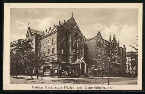 AK Berlin-Friedrichshain, Berliner Missionshaus Frieden- und Georgenkirchstrasse-Ecke