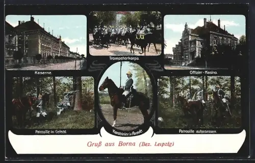 Grusskarten-AK Borna /Leipzig, Kaserne, Offizier-Kasino, Patrouille im Gefecht, Karabinier in Parade