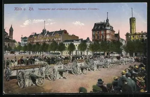AK Köln a. Rh., Neumarkt mit eroberten französischen Kanonen
