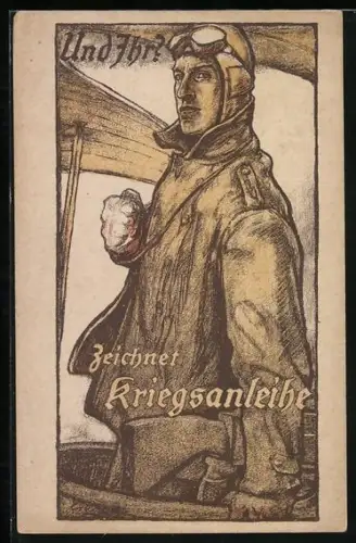 AK Pilot zeichnet Kriegsanleihe- und Ihr?, Propaganda 1. Weltkrieg