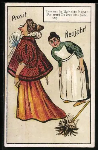 AK Trag nur die Nase nicht so hoch, was warst Du denn bloss früher noch?, die Hausherrin und das Hausmädchen