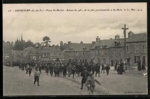 AK Guingamp /C.-du-N., Place St-Michel, Retour du 48e de la fête présidentielle à St-Malo, le 31 Mai 1914