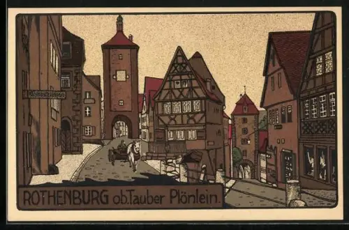 Steindruck-AK Rothenburg ob Tauber, Plönlein, Ortspartie mit Turmtoren, Strasse, Geschäften