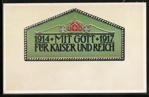 AK Mit Gott für Kaiser und Reich 1914-1917