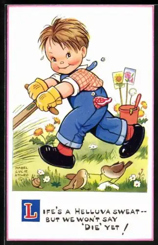 Künstler-AK Mabel Lucie Attwell: Junge bei der Gartenarbeit, Life`s a helluva sweat, but we won`t say `die` yet