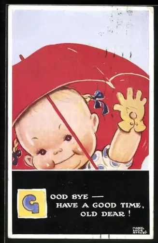 Künstler-AK Mabel Lucie Attwell: Mädchen mit rotem Schirm winkt, Good bye- have a good time, old dear