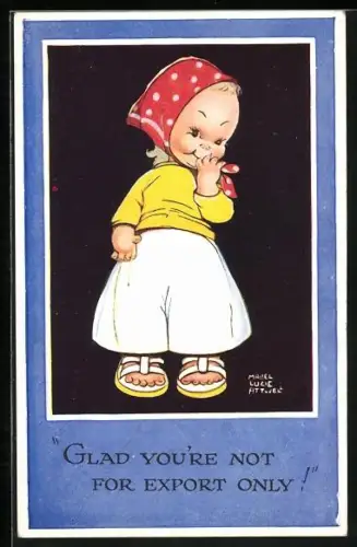 Künstler-AK Mabel Lucie Attwell: Mädchen mit frechem Blick, Glad you`re not for export only!