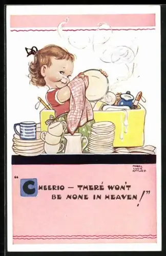 Künstler-AK Mabel Lucie Attwell: Cheerio, There won`t be none in heaven!, Mädchen wäscht ab