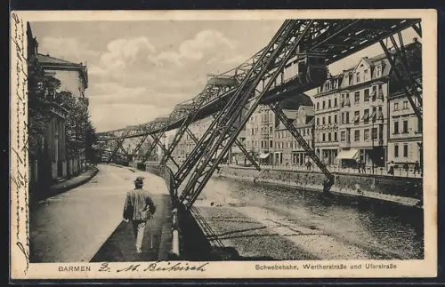AK Barmen, Schwebebahn, Wertherstrasse und Uferstrasse