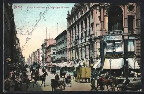 AK Berlin, Strassenansicht mit Geschäften und Pferdefuhrwerken, Ecke Friedrich- und Leipziger Strasse