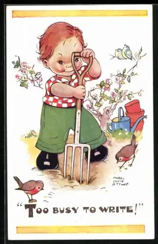 Künstler-AK Mabel Lucie Attwell: Too busy to write!, Junge bei der Gartenarbeit